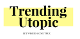 Trending Utopic FR